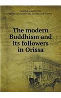 The Modern Buddhism and Its Followers in Orissa
