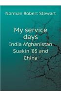 My service days India Afghanistan Suakin '85 and China