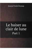 Le baiser au clair de lune Part 1: (French)