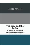 The cape and the kafirs or, Notes of five years' residence in South Africa