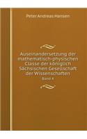 Auseinandersetzung der mathematisch-physischen Classe der königlich Sächsischen Gesellschaft der Wissenschaften Band 4: (German)