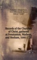 Records of the Churches of Christ, gathered at Fenstanton, Warboys, and Hexham, 1644-1720