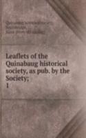 Leaflets of the Quinabaug historical society, as pub. by the Society;