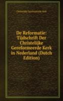 De Reformatie: Tijdschrift Der Christelijke Gereformeerde Kerk in Nederland (Dutch Edition)