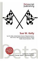 Sue W. Kelly: (English)