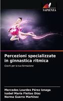 Percezioni specializzate in ginnastica ritmica