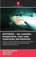 SUTUROS - um remédio temporário, mas uma reparação permanente
