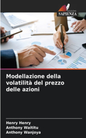 Modellazione della volatilità del prezzo delle azioni