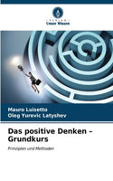 Das positive Denken - Grundkurs