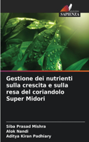 Gestione dei nutrienti sulla crescita e sulla resa del coriandolo Super Midori