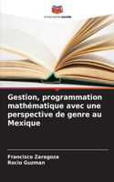 Gestion, programmation mathématique avec une perspective de genre au Mexique