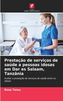 Prestação de serviços de saúde a pessoas idosas em Dar es Salaam, Tanzânia