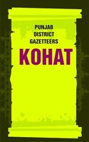Punjab District Gazetteers: Kohat 19th [Hardcover]