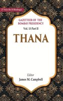 Gazetteer of the Bombay Presidency: Thana Vol. 13 Part II [Hardcover]