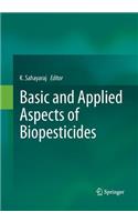 Basic and Applied Aspects of Biopesticides
