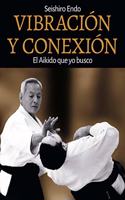 Vibracion y Conexion: El Aikido que yo busco