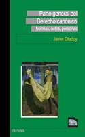 Parte general del Derecho Canonico: Normas, actos, personas