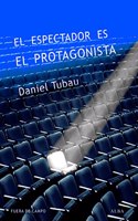 El espectador es el protagonista: Manual y antimanual de guion