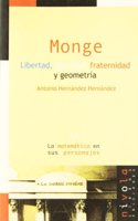 MONGE. Libertad, igualdad, fraternidad y geometria