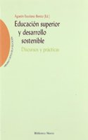 Educacion superior y desarrollo sostenible. Discursos y practicas