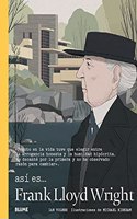 Asi es... Frank Lloyd Wright