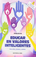Educar en valores inteligentes: Para ninos, jovenes y adultos