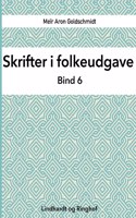 Skrifter i folkeudgave (bind 6)