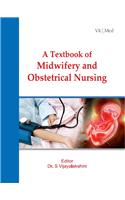 A Textbook of Midwifery and Obstetrical Nursing