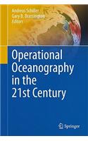 Operational Oceanography in the 21st Century