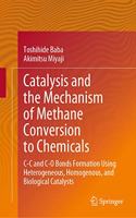 Catalysis and the Mechanism of Methane Conversion to Chemicals