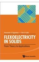 Flexoelectricity in Solids: From Theory to Applications