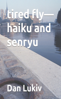 tired fly-haiku and senryu