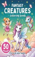 Fantasy Creatures Coloring Book for Kids and Teens