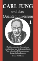 Carl Jung und das Quantenuniversum: Die überraschenden Korrelationen zwischen Jung und der Quantentheorie. Vom kollektiven Unbewussten zum holografischen Kosmos(Quantenphysik Und Metaphysik. Veröffentlichungen Von Bruno del Medico in Deutscher Sprache. (Ted))