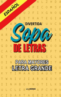 Sopa de Letras in Spanish for Adults, Large Print. Exercise your memory.