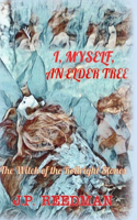 I, Myself, an Elder Tree: The Witch of the Rollight Stones