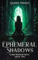 Ephemeral Shadows: Cosmic Requiem Circle - Book 2(2 Cosmic Requiem Circle)
