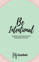 Be Intentional