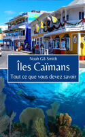Îles Caïmans: Tout ce que vous devez savoir
