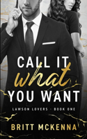 Call It What You Want: A Fake Dating Standalone Romance(1 Lawson Lovers)