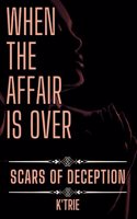 When the Affair is Over: Scars of Deception