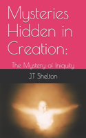 Mysteries Hidden in Creation