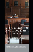 A Critical Analysis of Judicial Appointments in India