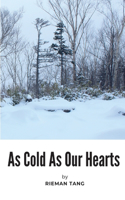 As Cold As Our Hearts