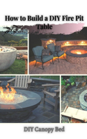 How tо Build a DIY Fire Pit Table