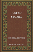 Just So Stories - Original Edition