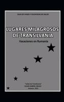 Lugares Milagrosos de Transilvania