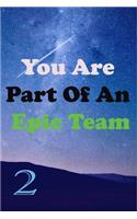 You Are Part Of An Epic Team 2: Coworkers Gifts, Coworker Gag Book, Member, Teammate, Director, Boss, Manager, Leader, Strategic Planning, Employee, Coworker, Colleague and Friends