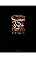 Motherhood Powered By Love Fueled By Coffee: 4 Column Ledger