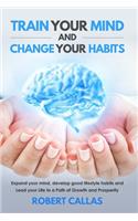 Train Your Mind and Change Your Habits
